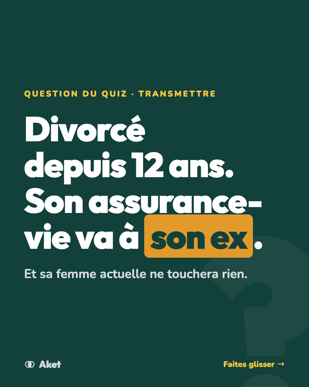 Visuel Aket : divorcé depuis 12 ans, son assurance-vie va à son ex